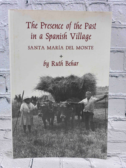 The Presence of the Past in a Spanish Village by Ruth Behar, Princeton University Press Paperback - front cover