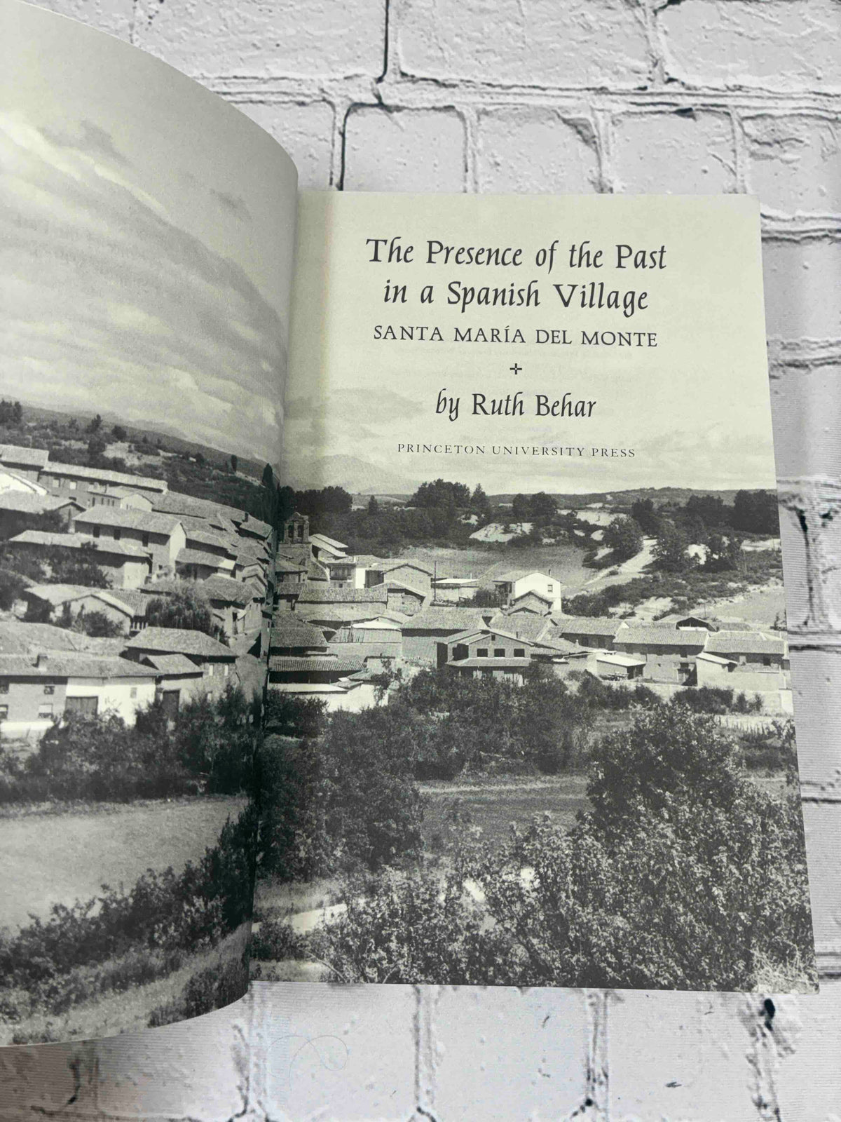 The Presence of the Past in a Spanish Village by Ruth Behar, Princeton University Press Paperback - frontispiece photograph and title page