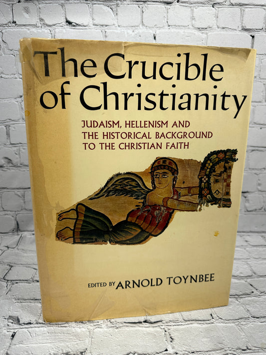 The Crucible of Christianity Edited by Arnold Toynbee [1969]