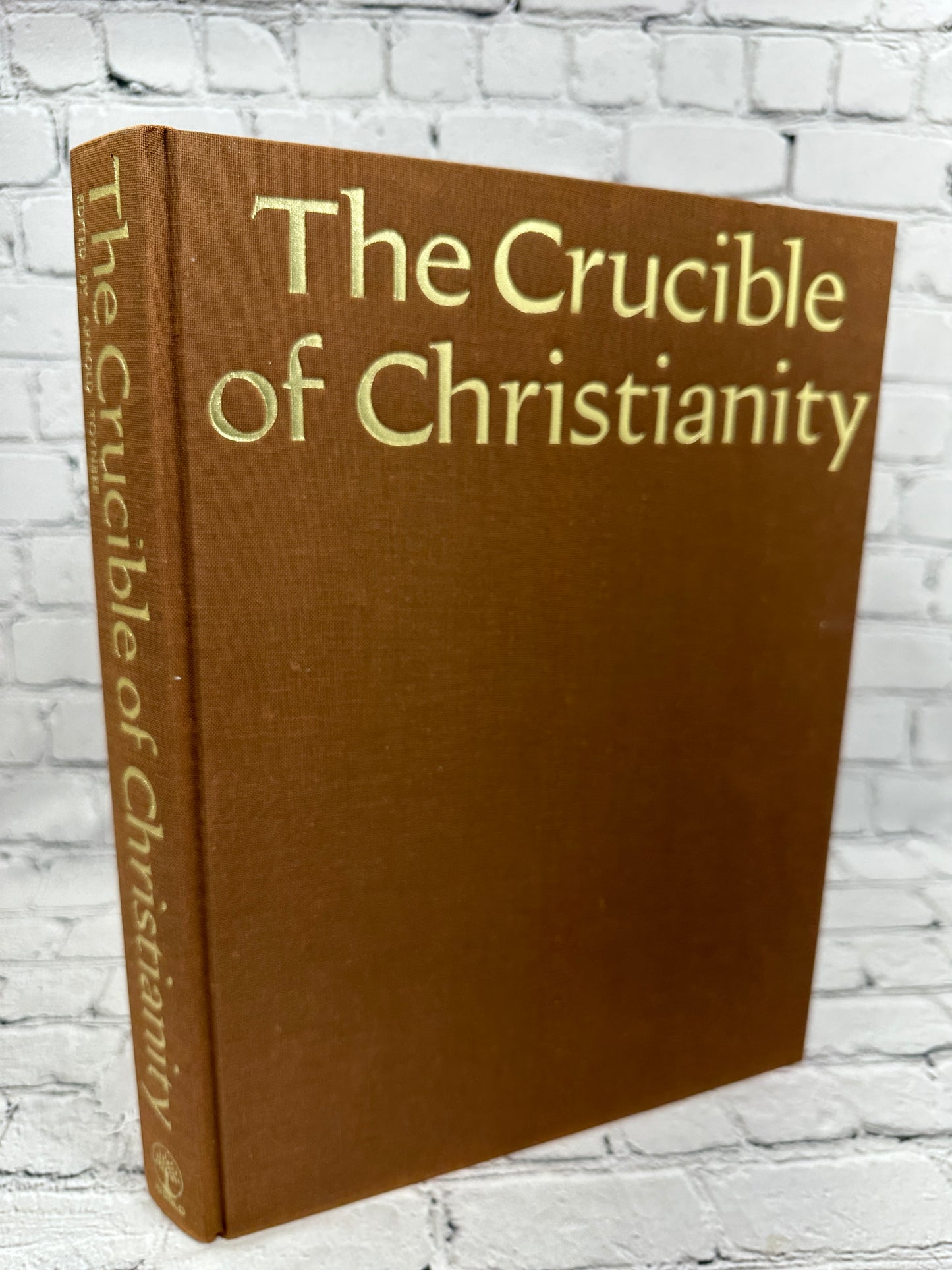 The Crucible of Christianity Edited by Arnold Toynbee [1969]