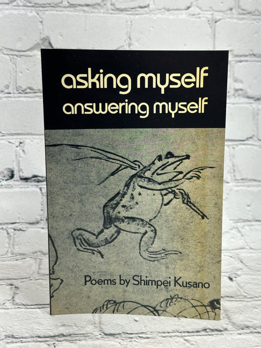 Asking Myself, Answering Myself: Poems by Shimpei Kusano [1984]