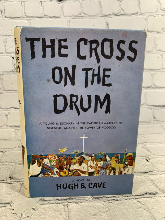 The Cross On The Drum by Hugh B. Cave [1959 · Book Club Edition]