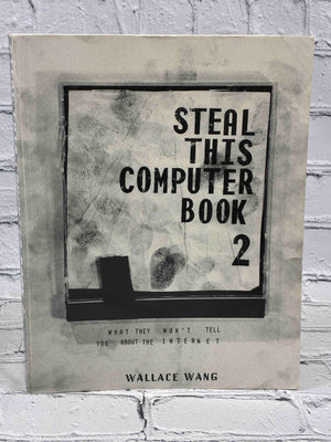 Steal This Computer Book 2: What They Won't Tell You About the Internet