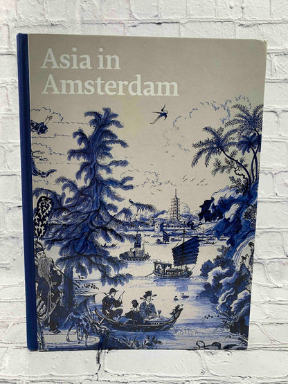 Asia in Amsterdam: The Culture of Luxury in the Golden Age