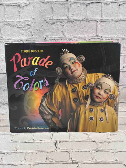 Cirque du Soleil Parade of Colors by Patrisha Robertson, 2003 Abrams hardcover - front of dust jacket