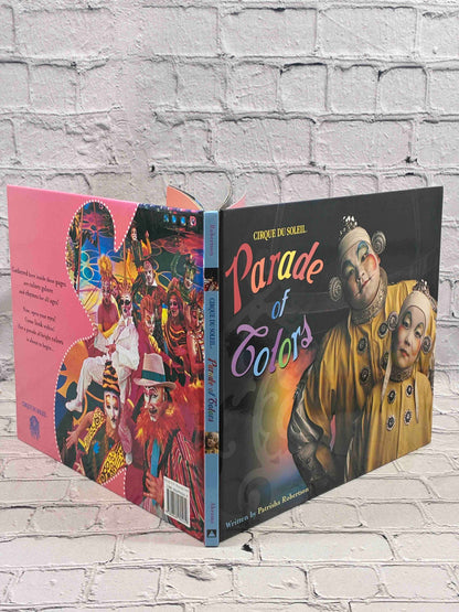 Cirque du Soleil Parade of Colors by Patrisha Robertson, 2003 Abrams hardcover - dust jacket and spine