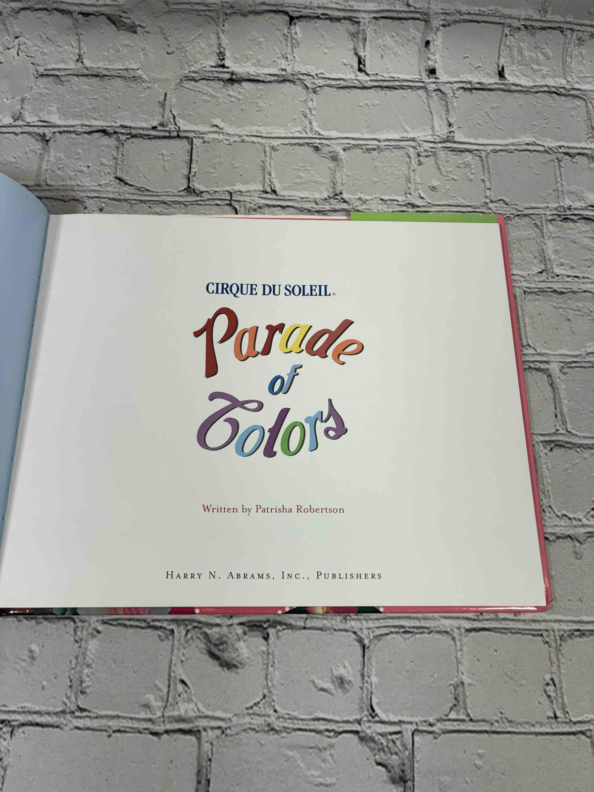 Cirque du Soleil Parade of Colors by Patrisha Robertson, 2003 Abrams hardcover - title page