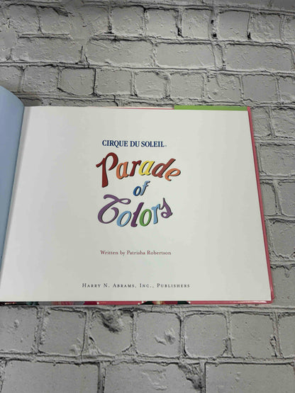 Cirque du Soleil Parade of Colors by Patrisha Robertson, 2003 Abrams hardcover - title page
