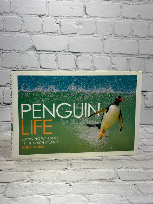 Penguin Life: Surviving With Style in the South Atlantic By Andy [2007]