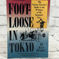 Foot-Loose in Toky: The Curious Traveler's Guide to the 29 Stages Yamanote Line