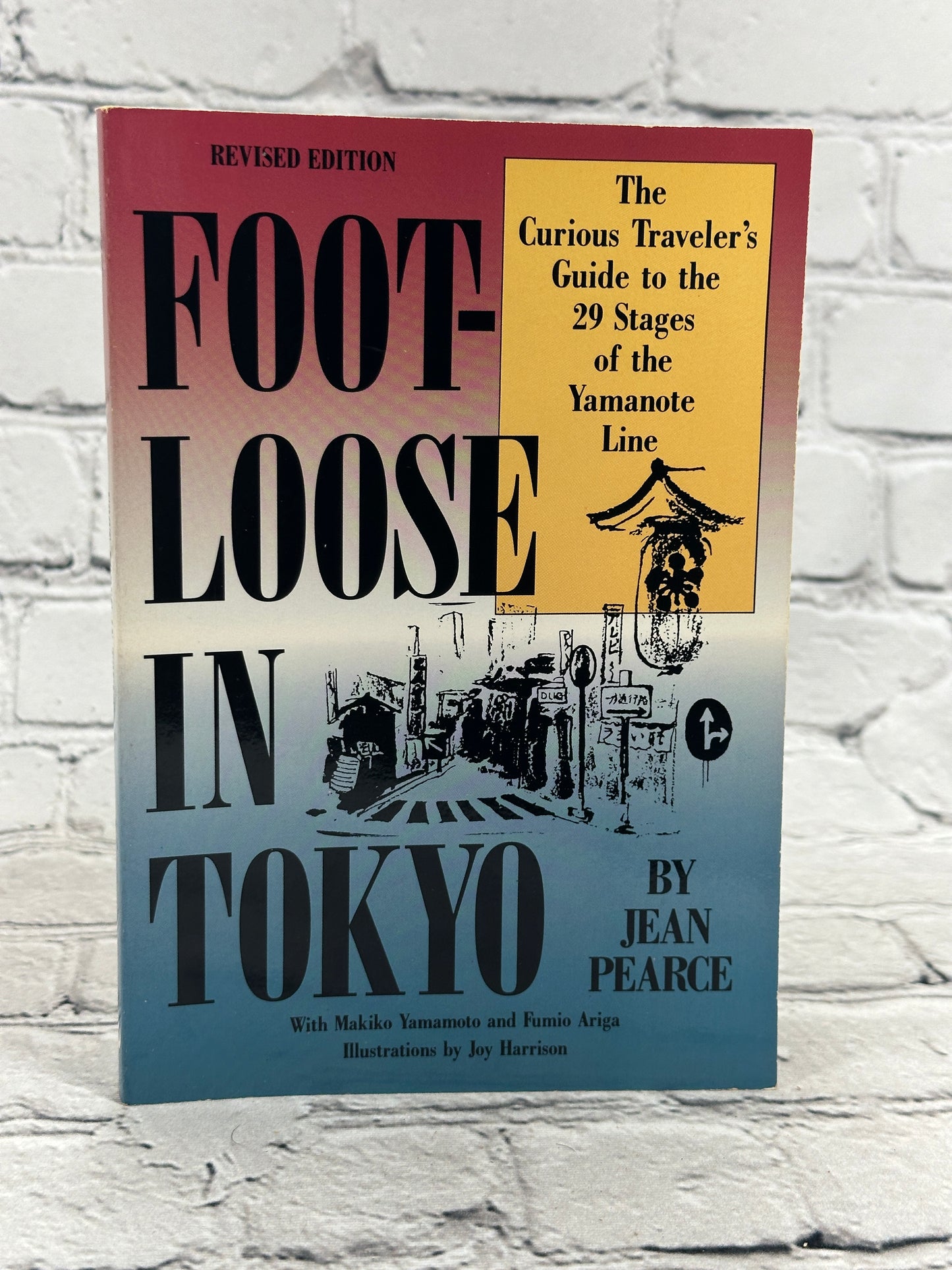 Foot-Loose in Toky: The Curious Traveler's Guide to the 29 Stages Yamanote Line