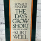 The Days Grow Short The Life and Music of Kurt Weill By Ronald Sanders [1985]