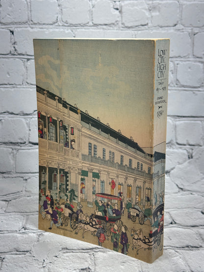 Low City, High City : Tokyo 1867-1923 by Edward Seidensticker [1st Ed. · 1983]