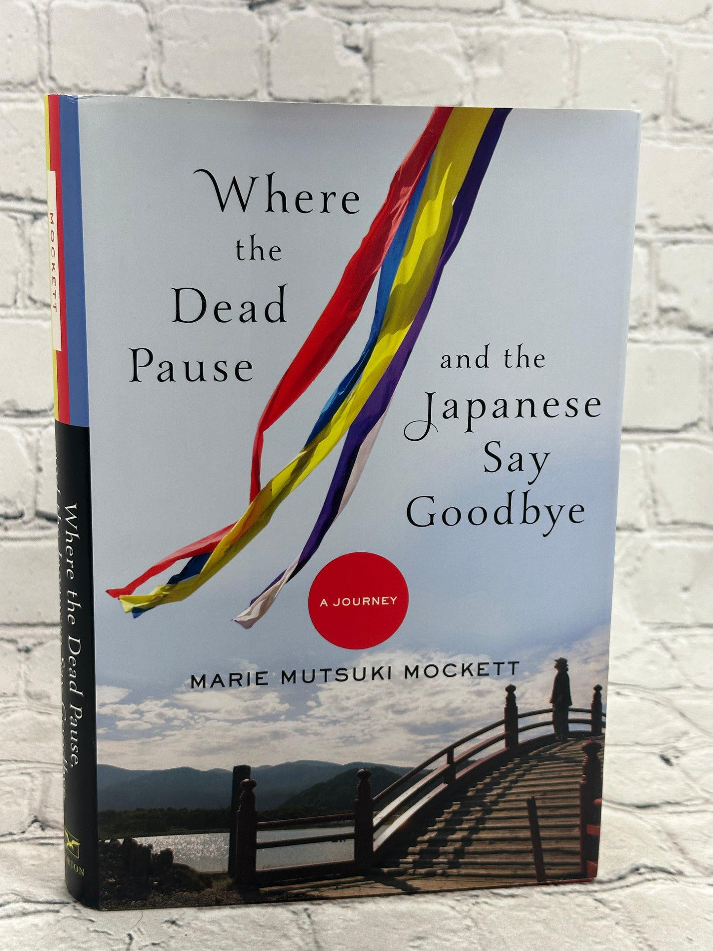 Where the Dead Pause  and the Japanese Say Goodbye: A Journey by Marie Mockett