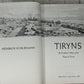 Tiryns: the Prehistoric Palace of the Kings..by Heinrich Schliemann [1976]