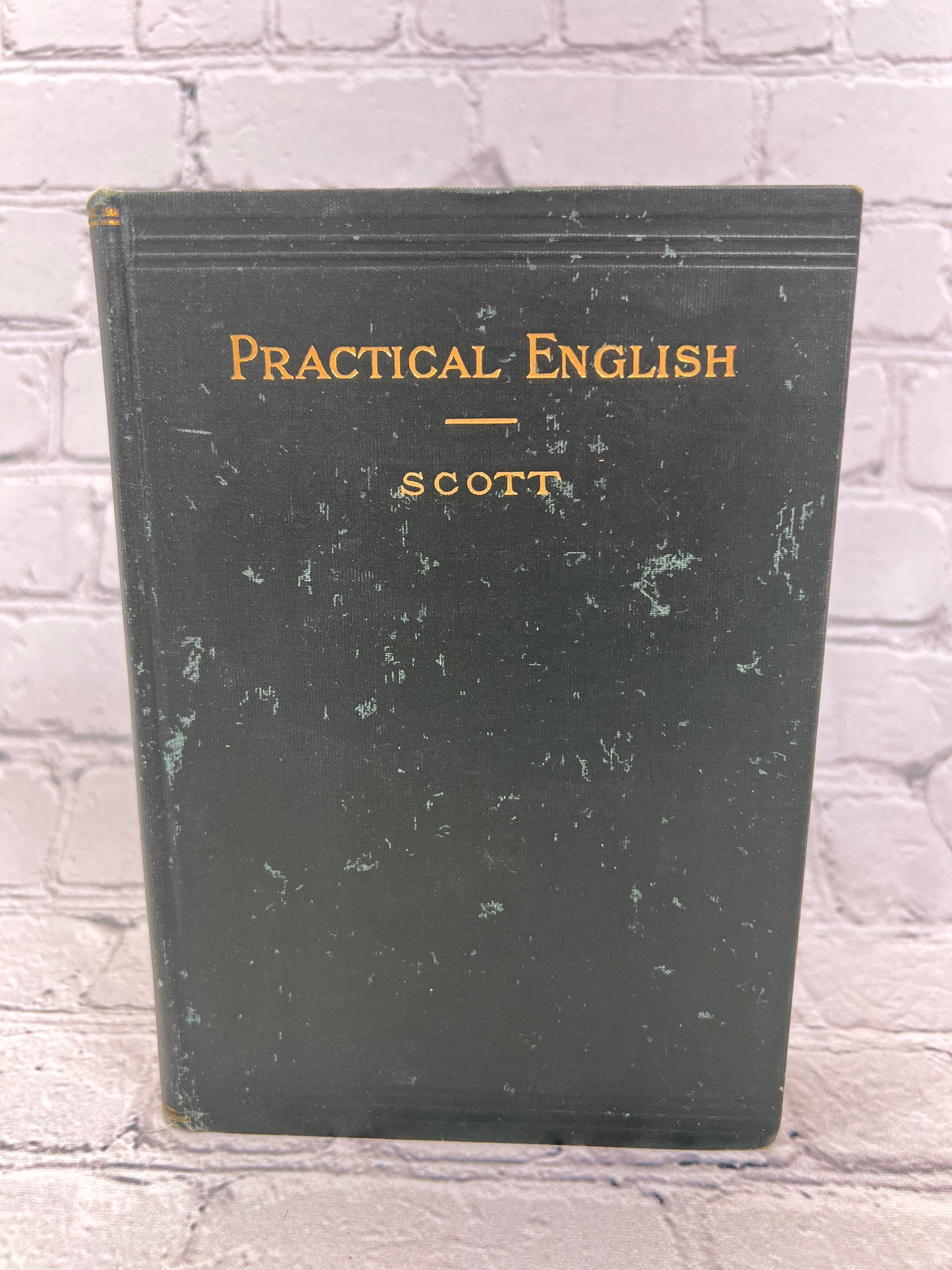 Practical English by Angelo Scott [1913 · 2nd Edition]