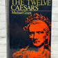 The Twelve Caesars by Michael Grant [1st Print · 1975]