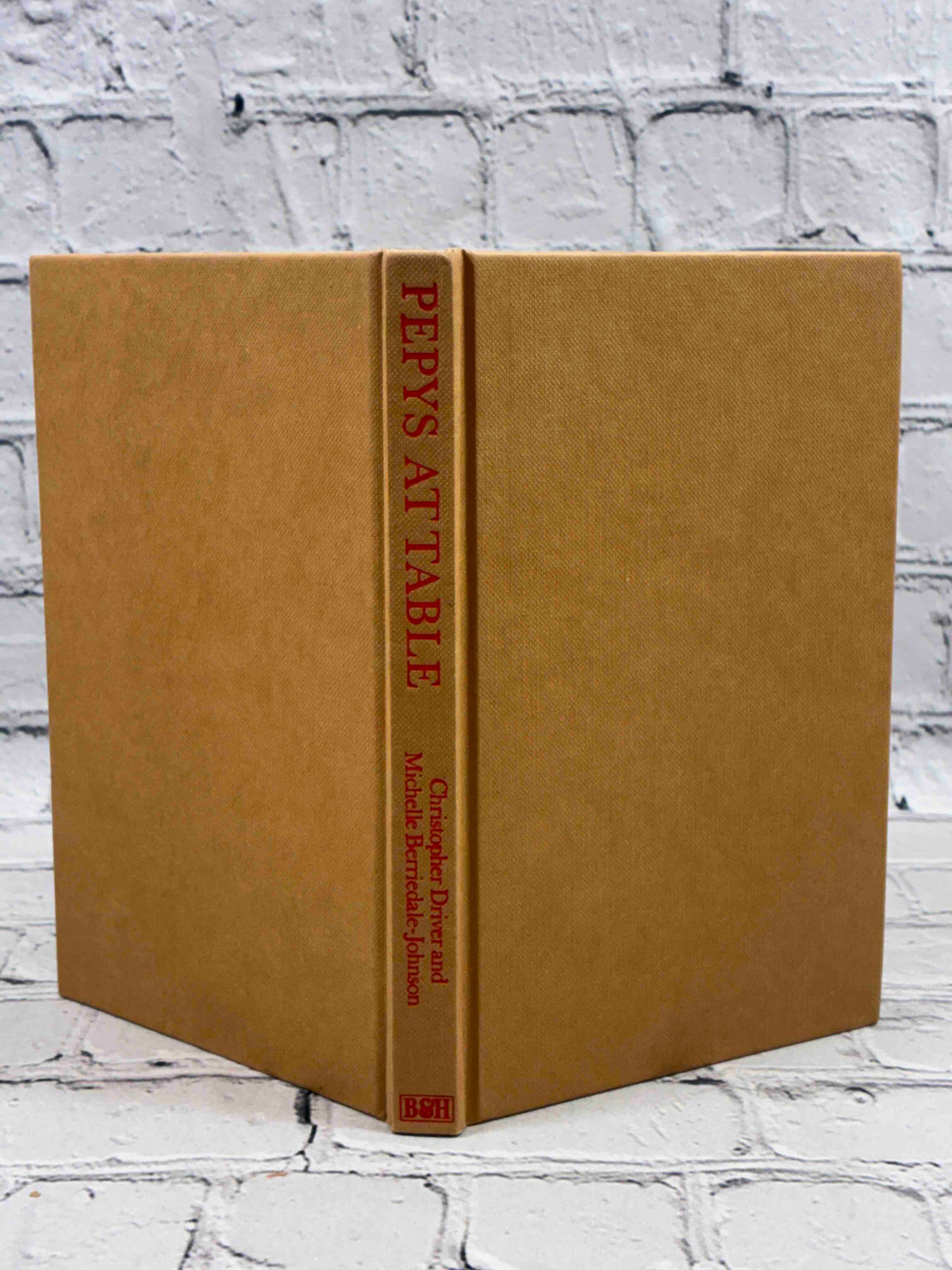 Pepys at Table by Christopher Driver and Michelle Berriedale-Johnson, 1984 Bell & Hyman hardcover - cloth boards and spine without jacket