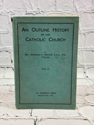 An Outline History of the Catholic Church, Vol. II