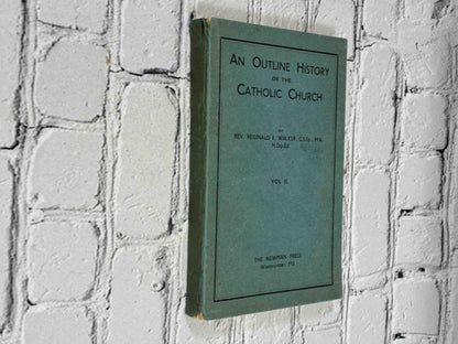 An Outline History of the Catholic Church Vol. II by Reginald F. Walker, 1954 Newman Press paperback - spine and front cover