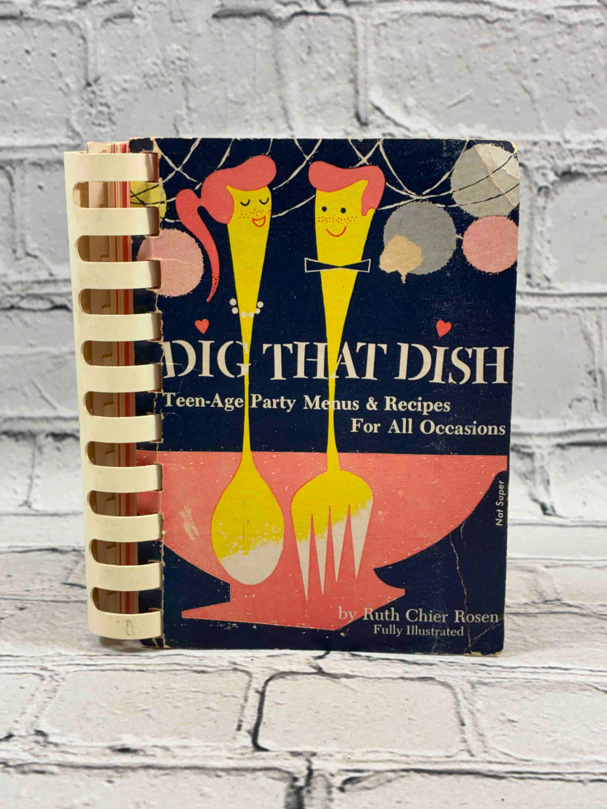 Dig That Dish by Ruth Chier Rosen, 1960 Richards Rosen spiral bound - front cover