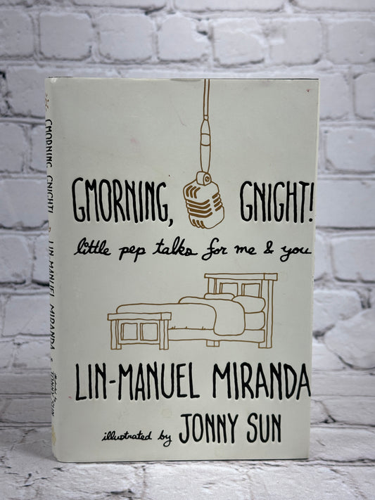 Gmorning, Gnight!: Little Pep Talks for Me & You by Lin-Manuel Miranda [2018]