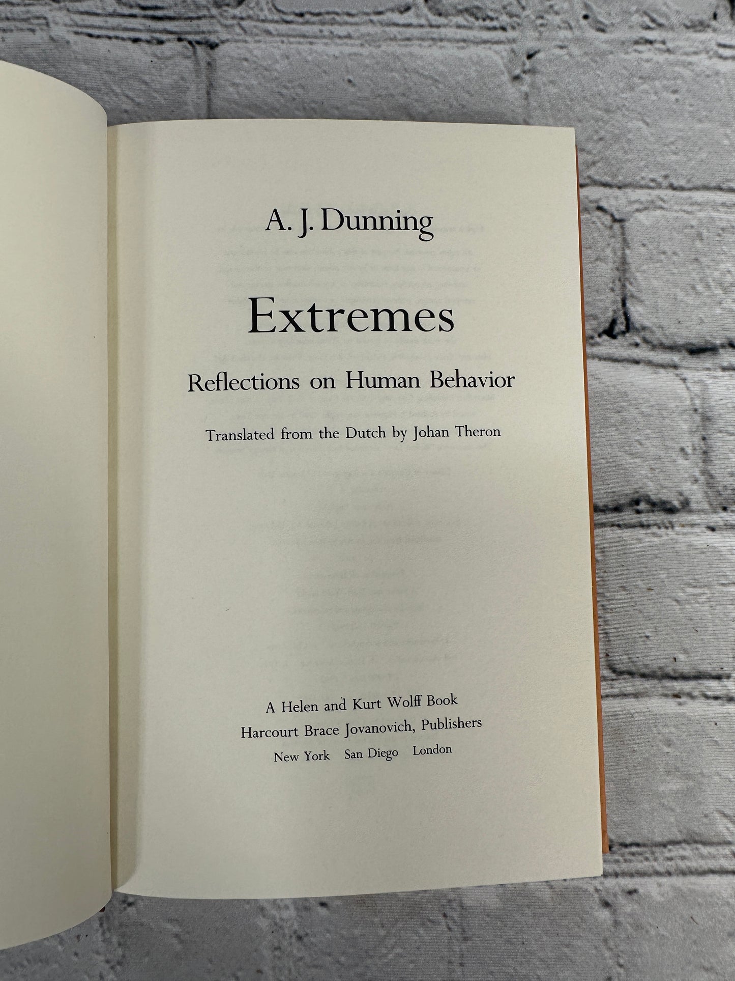 Extremes: Reflections On Human Behavior by A. J. Dunning [1992 · 1st US edition]