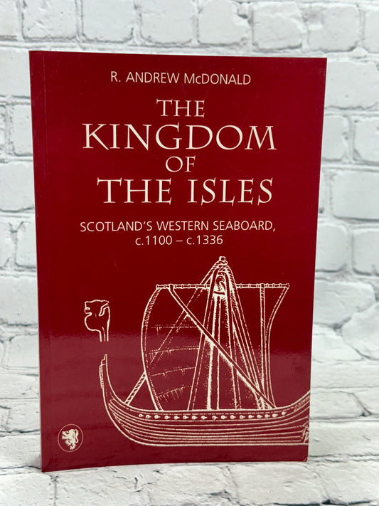 The Kingdom of the Isles by R. Andrew McDonald [1997 · 1st Print]