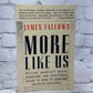 More Like Us by James Fallows [1990 · 1st Print]