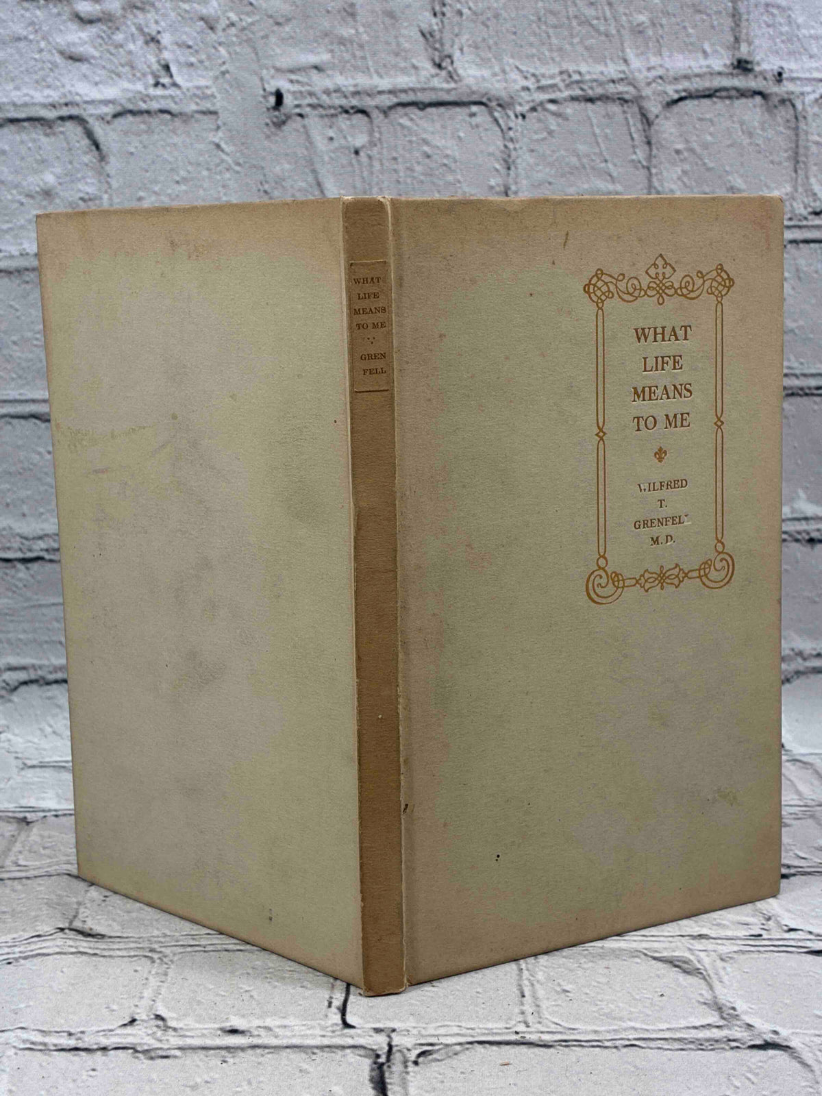 What Life Means to Me by Wilfred T. Grenfell, 1910 Pilgrim Press hardcover - spine and both covers