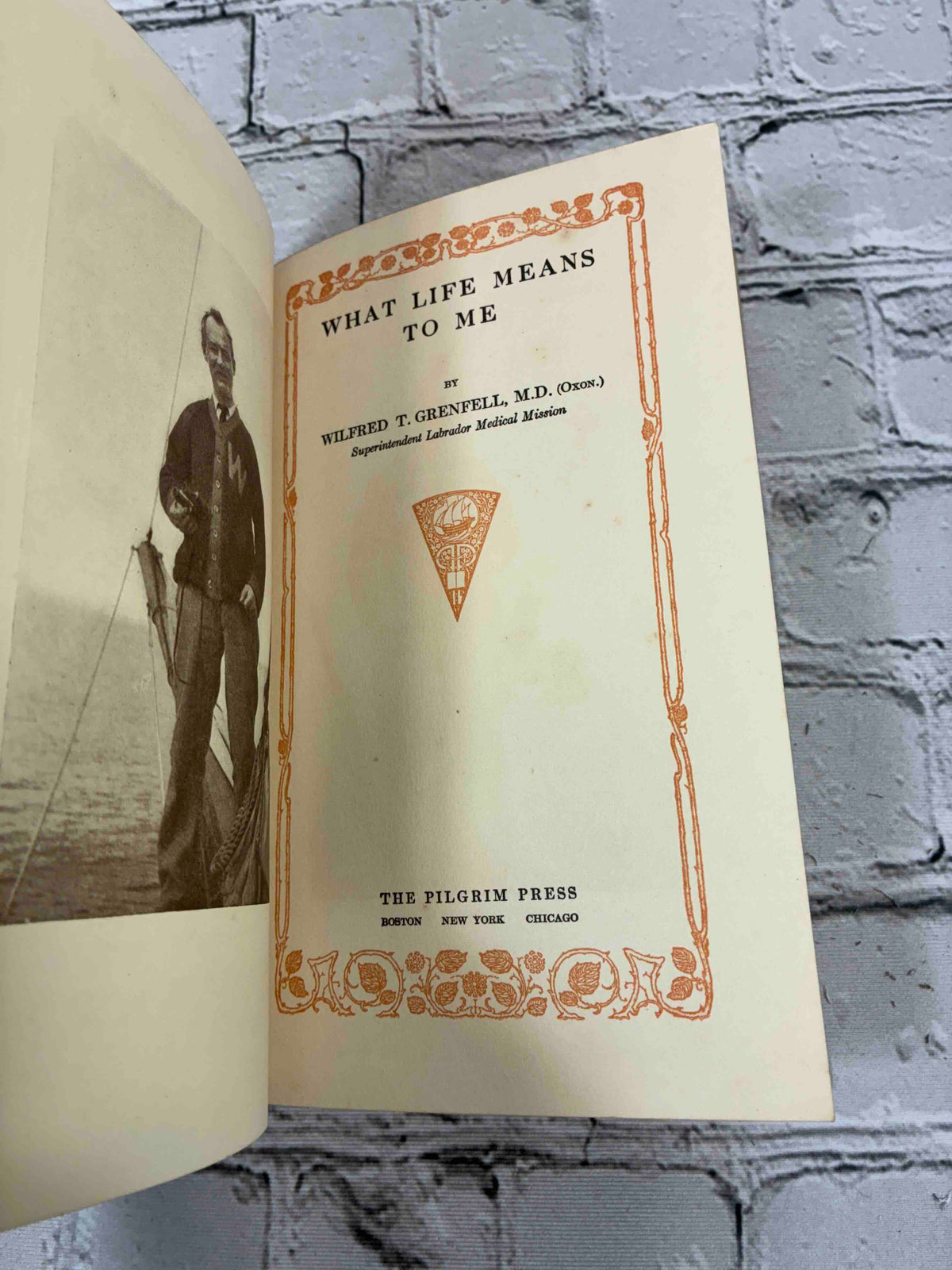 What Life Means to Me by Wilfred T. Grenfell, 1910 Pilgrim Press hardcover - frontispiece photograph and title page