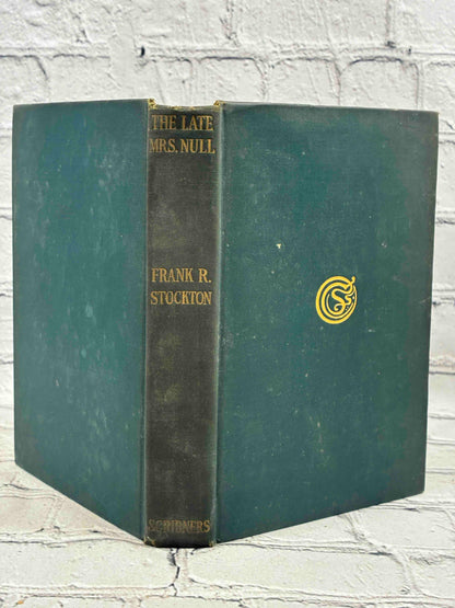 The Late Mrs. Null by Frank R. Stockton, 1907 Scribner hardcover - spine and both boards