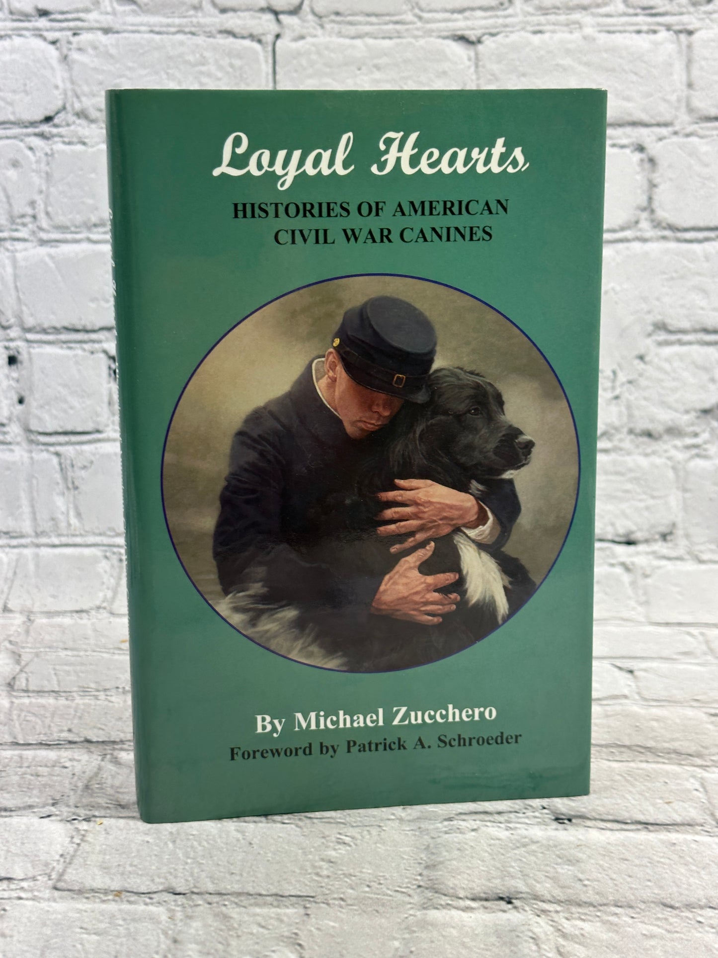 Loyal Hearts, Histories of American Civil War Canines by Michael Zucchero (2013)