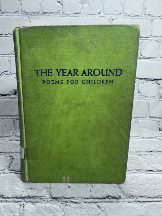 The Year Around Poems for Children Selected By Alice Hazeltine [1st Ed. · 1956]