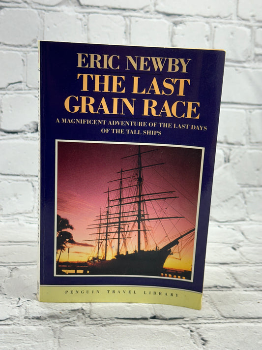 The Last Grain Race By Eric Newby [Penguin Travel Library · 1986]
