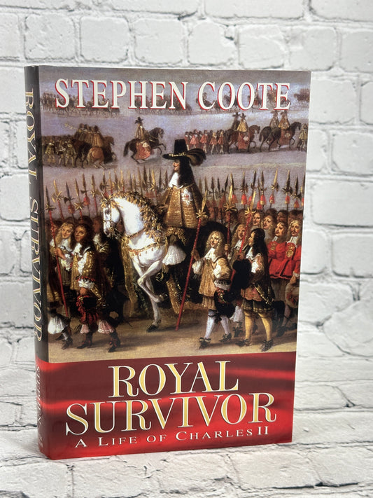 Royal Survivor The Life of Charles II By Stephen Coote [1st Ed. · 1999]