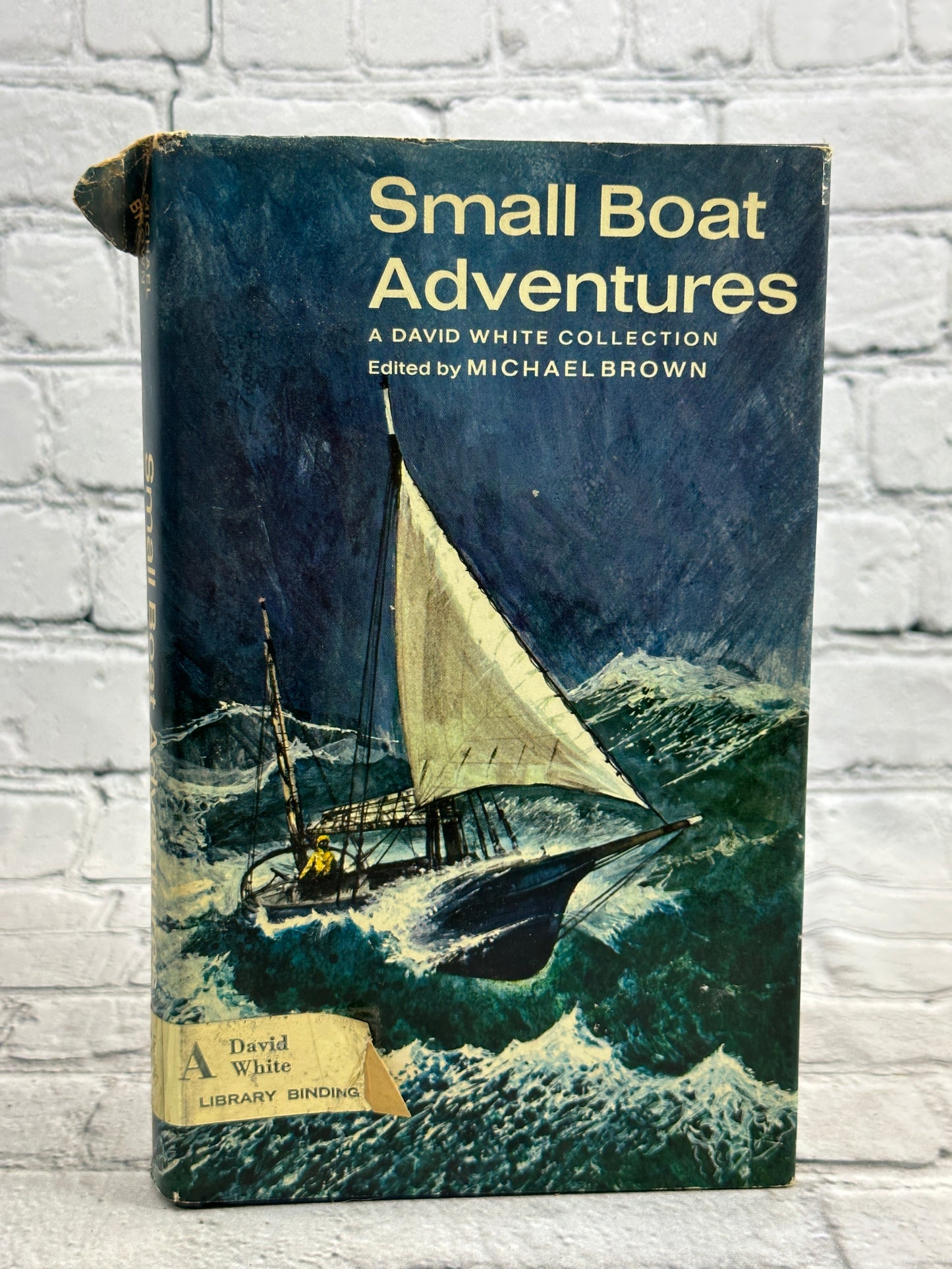 Small Boat Adventures: A David White Collection by Michael Brown (1968)