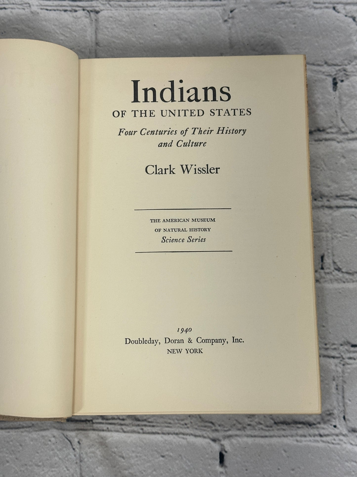 Indians of the United States by Clark Wissler [1940 · First Edition]