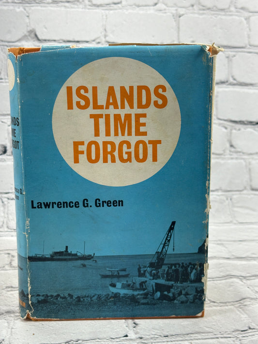 Islands time forgot by Lawrence G. Green [1st Edition · 1962]