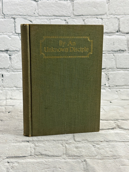 By an Unknown Disciple [1919 · Third Printing]