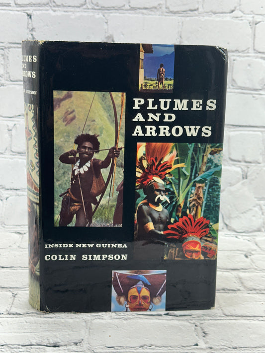 Plumes and Arrows: Inside New Guinea by Colin Simpson [1966]