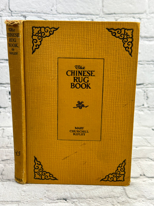 The Chinese Rug Book by Mary Churchill Ripley [1927 · 1st edition]