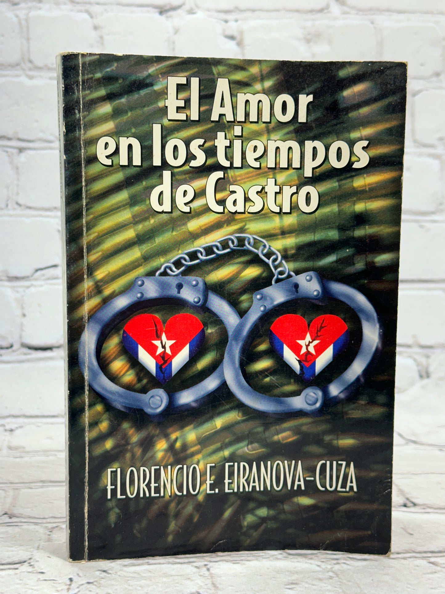 El Amor en los tiempos de Castro By Florencio E. Eiranova - Cuza [1994 · 1st Ed]