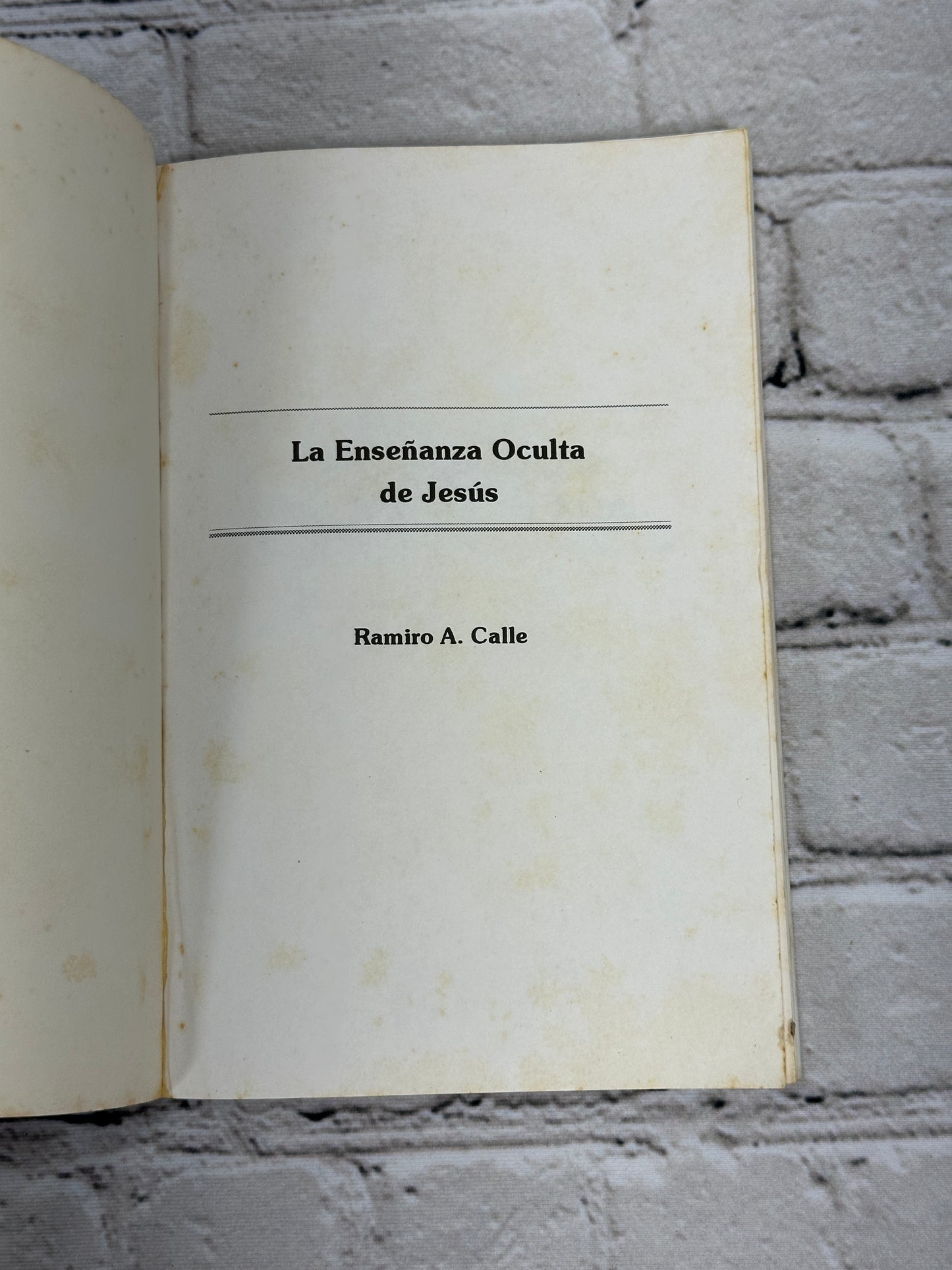 La Ensenanza Oculta de Jesus By Ramiro A. Calle [2nd Edition · 2000]