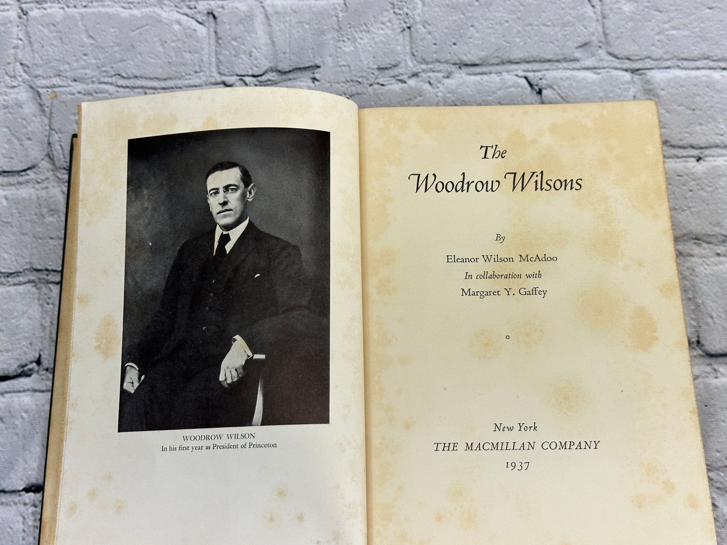 The Woodrow Wilsons by Elanor Wilson McAdoo [1937 · First Edition]