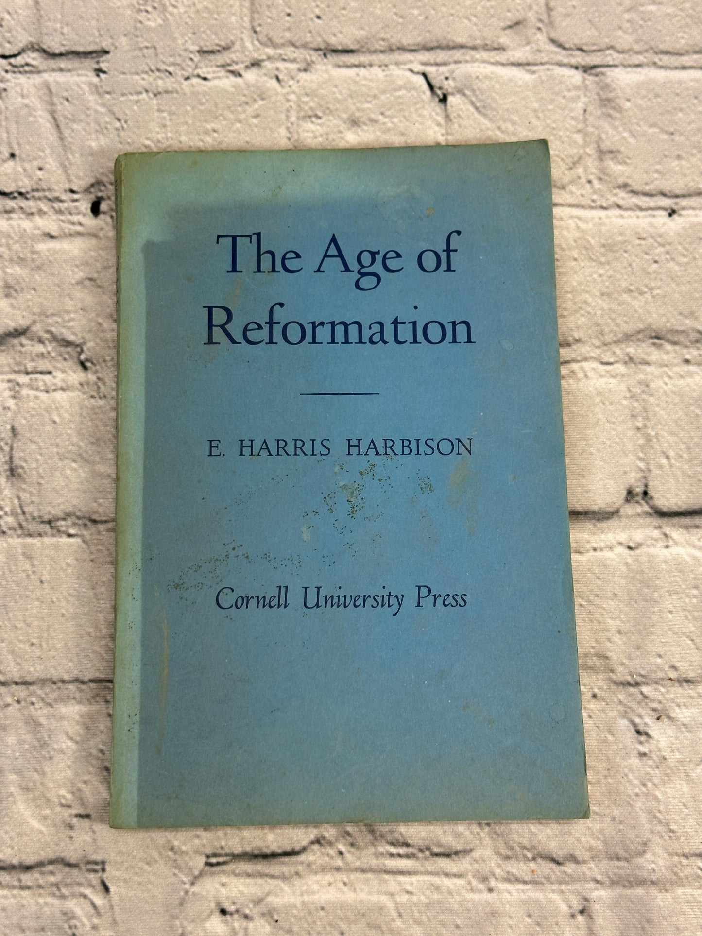 The Age of Reformation by Harbison, E. Harris [1962 · Seventh Printing]