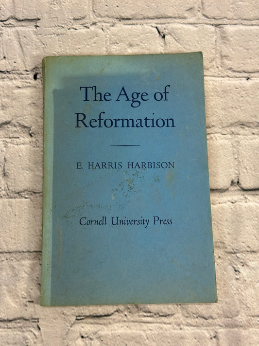 The Age of Reformation by Harbison, E. Harris [1962 · Seventh Printing]