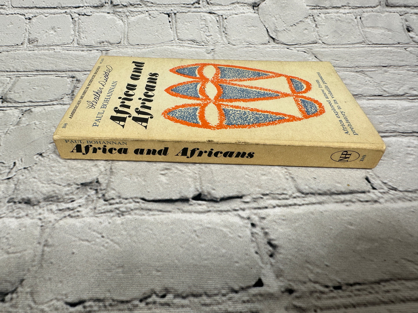 Africa and Africans: Africa Explored Anew From Prehistory, Paul Bohannan [1964]