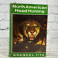 North American Head Hunting by Grancel Fitz [1957 · First Edition]