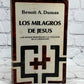 Los Milagros de Jesus Los Signos Mesianicos By Benoit A. Dumas [1984]